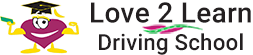 Love 2 Learn Driving School